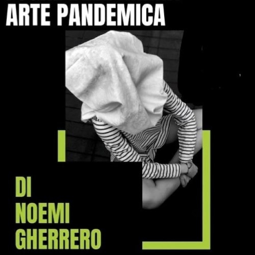 Arte, Firenze. Scomposizioni e fughe nell'anima: "Arte Pandemica" - Noemi Gherrero alla Marabuk dal 15 novembre