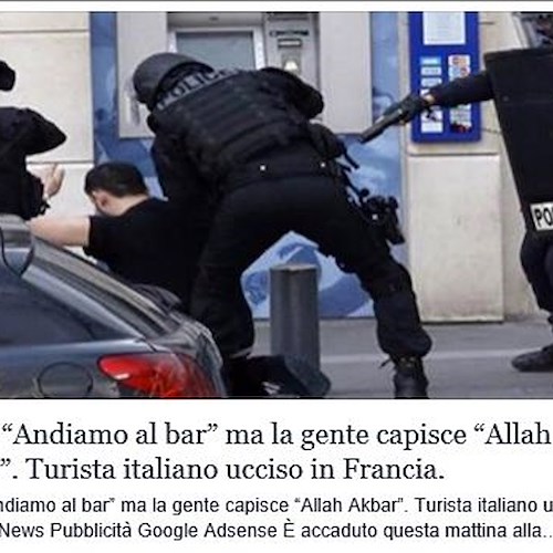 Bufala del giorno: Turista italiano urla “Andiamo al bar” ma capiscono “Allah Akbar” e viene ucciso in Francia.