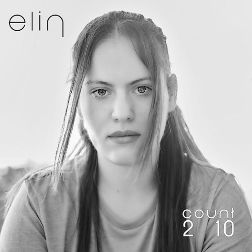 "Count 2 10" è il nuovo singolo di ELIN dal 29 luglio in rotazione radiofonica