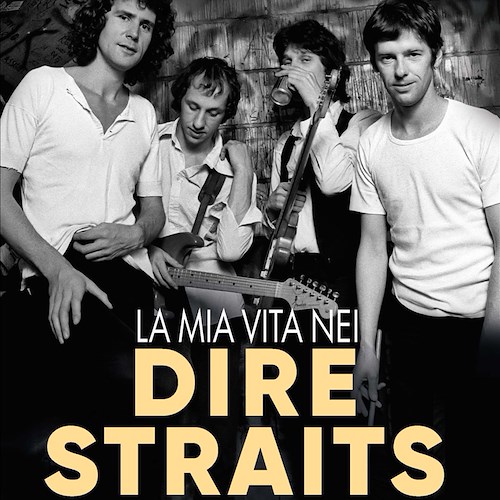 "La mia vita nei "Dire Straits" di John Illsley esce domani in contemporanea UK e Italia