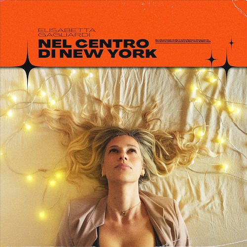 "Nel Centro di New York" è il nuovo singolo di Elisabetta Gagliardi