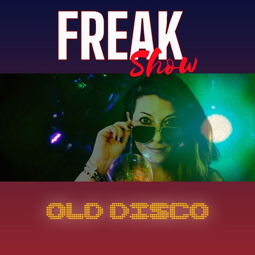 “Old Disco” è il nuovo singolo dei Freak Show /Videoclip