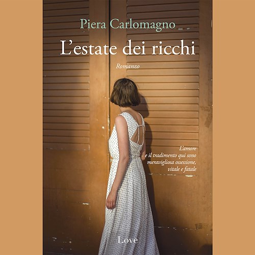 Piera Carlomagno torna in libreria con “L’estate dei ricchi”