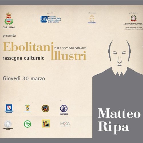 Salerno. Ebolitani Illustri 2017 - Convegno su "Matteo Ripa" presso l’Auditorium di Santa Maria ad Intra di Eboli